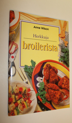 Wilson Anne : Herkkuja broilerista