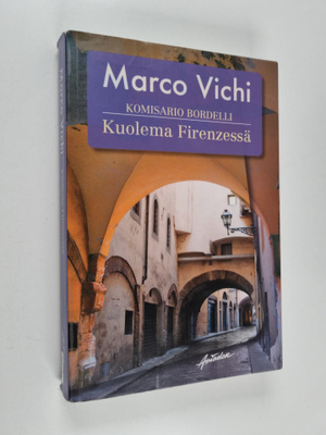 Marco Vichi : Komisario Bordelli - Kuolema Firenzessä