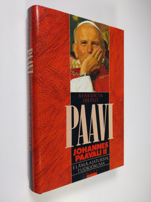 Benedicta Idefelt : Paavi Johannes Paavali II : elämä, aj...