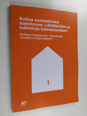 Kotina suomalainen townhouse : lähtökohtia ja tulkintoja ...