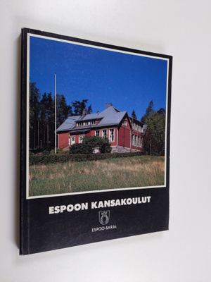 Veli Nurmi : Espoon kansakoulut 1871-1921