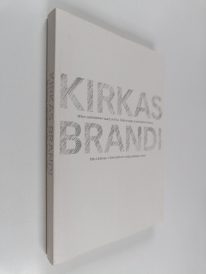Satu Lindroos : Kirkas brandi : miten suomalainen tuote e...