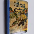 Aaro Honka : Viakkaat vaeltajat : virtahepovartion jänski... - pikkukuva 1