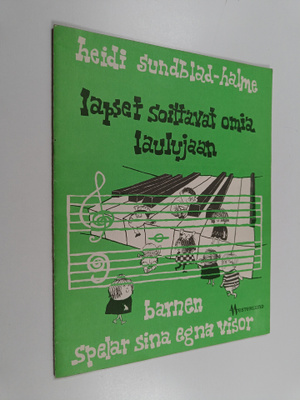 Heidi Sundblad-Halme : Lapset soittavat omia laulujaan = ...