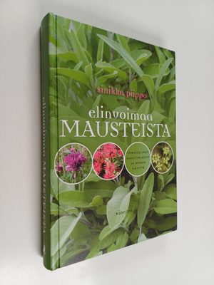 Sinikka Piippo : Elinvoimaa mausteista : terveelliset mau...