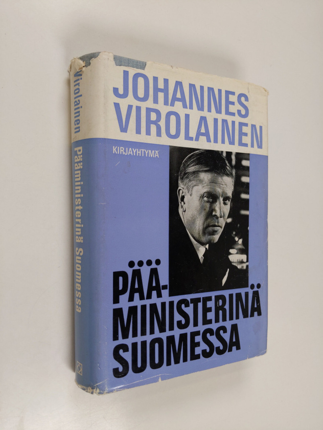 Johannes Virolainen : Pääministerinä Suomessa : poliittis...