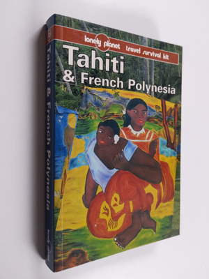 Tony Wheeler ym. : Tahiti & French Polynesia