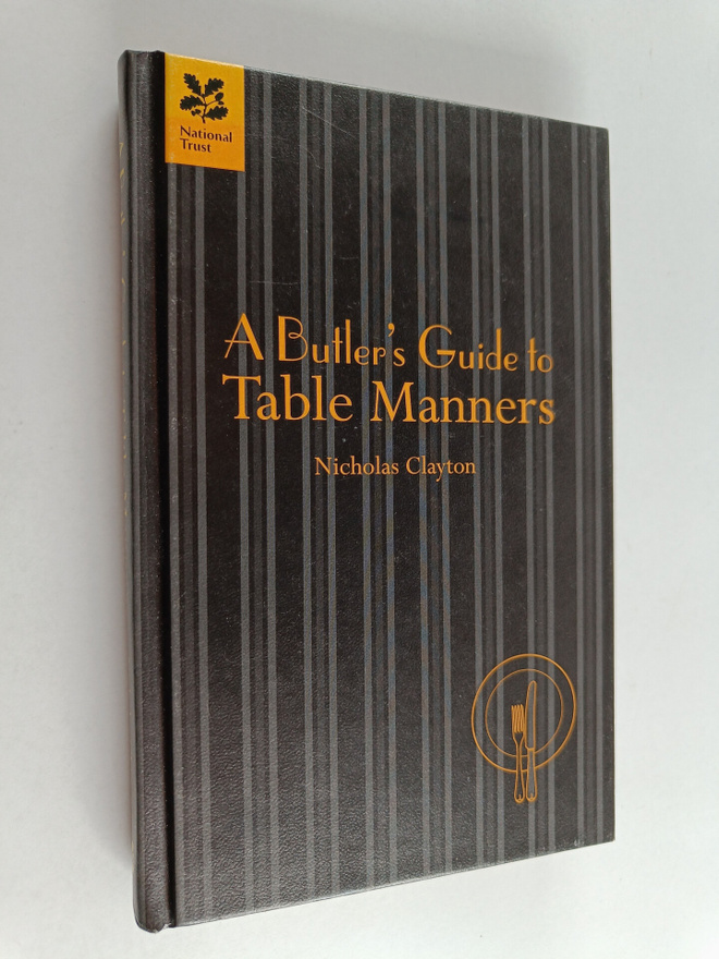 Nicholas Clayton : A Butler's Guide to Table Manners - An...