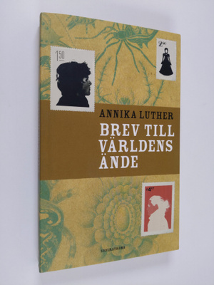 Annika Luther : Brev till världens ände