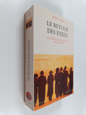 Henry Laurens : Le retour des exiles - la lutte pour la P...