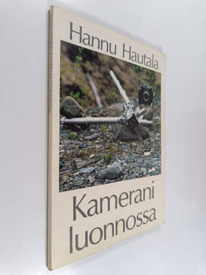 Hannu Hautala : Kamerani luonnossa (signeerattu)