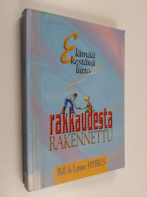 Bill Hybels : Rakkaudesta rakennettu