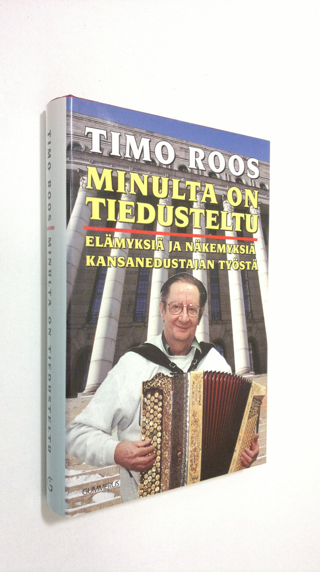 Timo Roos : Minulta on tiedusteltu : elämyksiä ja näkemyk...
