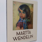 Martta Wendelin : Martta Wendelin : piirtäjä ja maalari =... - pikkukuva 1