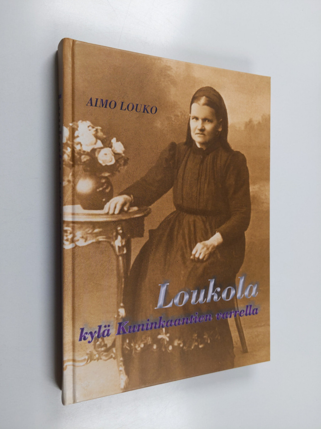 Aimo Louko : Loukola : kylä Kuninkaantien varrella