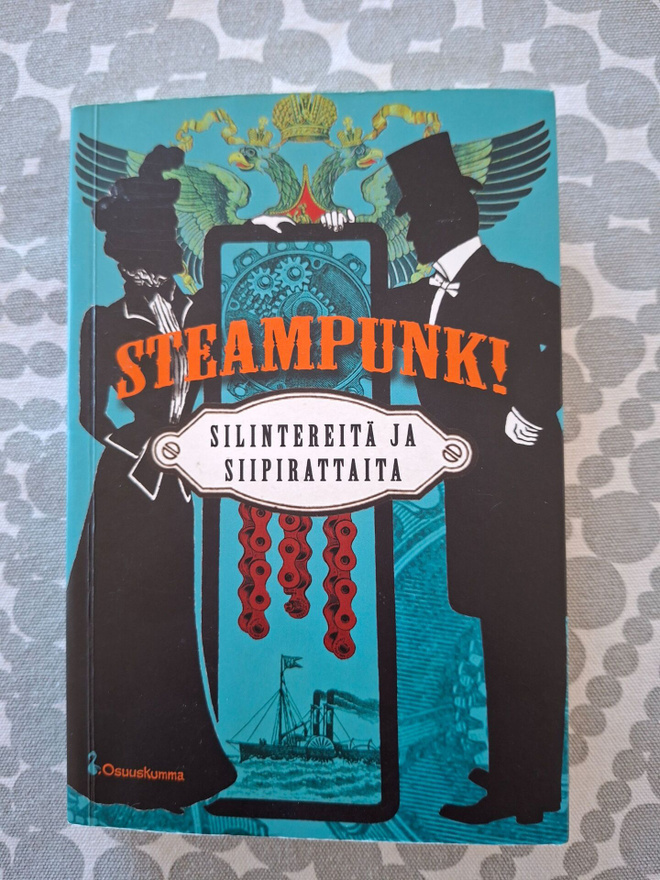 Steampunk : Silintereitä ja siipirattaita