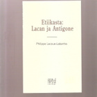 Lacoue-Labarthe: Etiikasta :Lacan ja Antigon,Loki-kirjat,K4 - pikkukuva 1