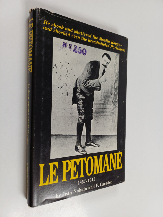 Jean Nohain ym. : Le Petomane 1857-1945