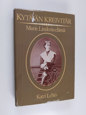 Katri Lehto : Kytäjän kreivitär : Marie Linderin elämä