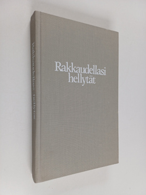 Rakkaudellasi hellytät : uskonnollisia ja muita elämänkat...