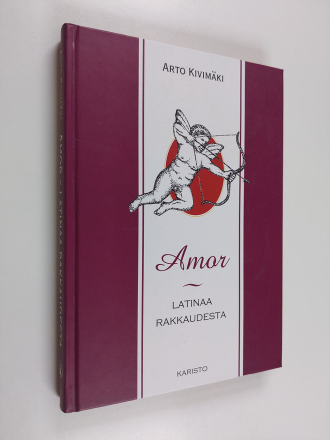 Arto Kivimäki : Amor : latinaa rakkaudesta