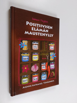 Positiivisen elämän maustehylly : asenne ratkaisee : tänä...