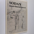 Svante J. (toim.) Huhtala : Sodan moni-ilmeiset kasvot - pikkukuva 1
