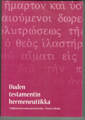 Timo Eskola : Uuden Testamentin hermeneutiikka