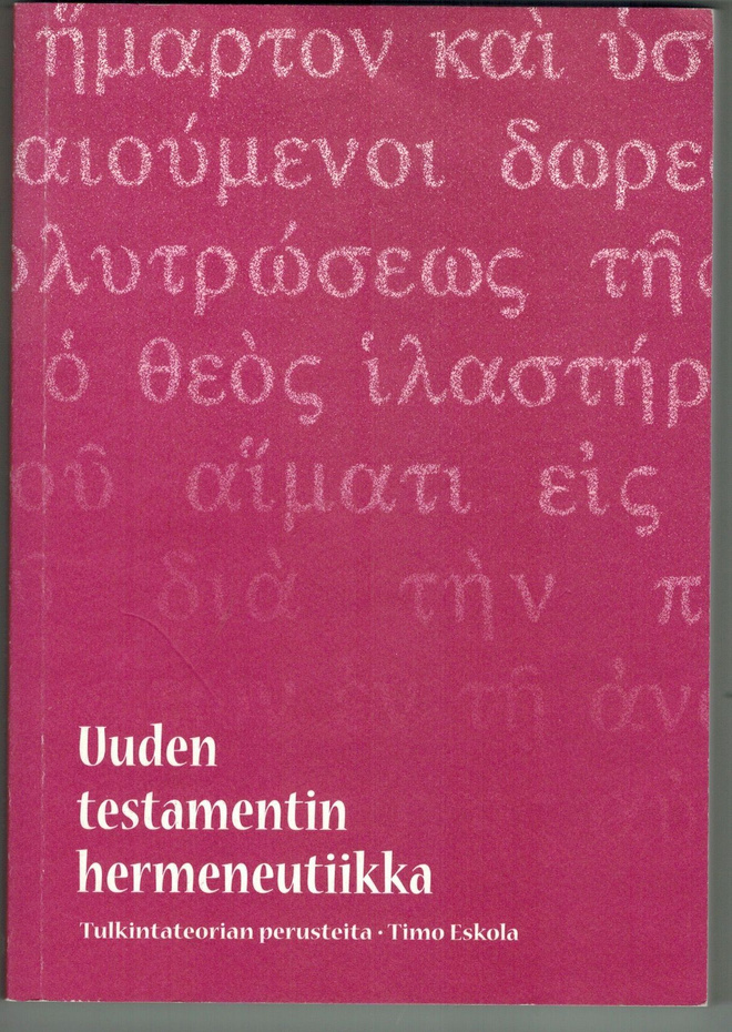 Timo Eskola : Uuden Testamentin hermeneutiikka