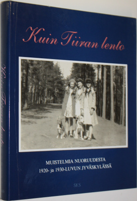 Kuin Tiiran lento : muistelmia nuoruudesta 1920- ja 1930-...