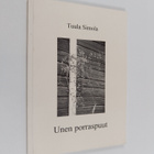 Tuula Simola : Unen porraspuut : runoja (signeerattu, tek... - pikkukuva 1