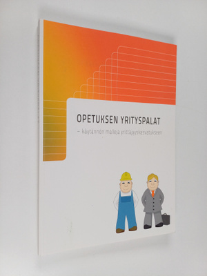 Opetuksen yrityspalat : käytännön malleja yrittäjyyskasva...