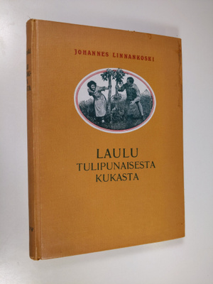 Johannes Linnankoski : Laulu tulipunaisesta kukasta