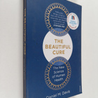 Daniel M. Davis : The beautiful cure : the new science of... - pikkukuva 1