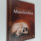 Frank Both : Faszination Moorleichen - 220 Jahre Moorarch... - pikkukuva 1