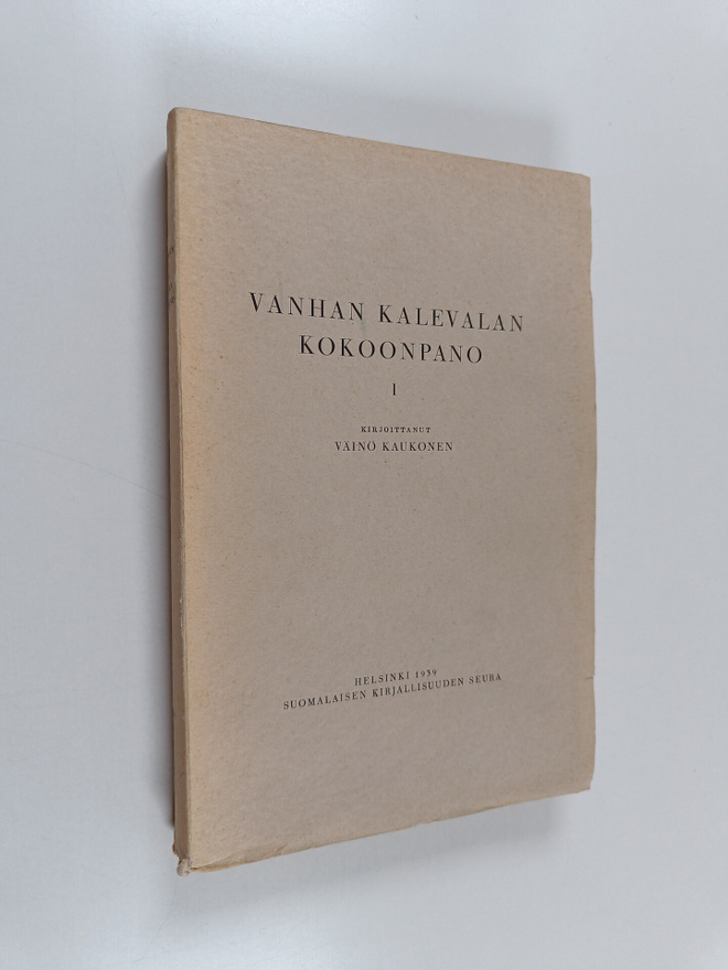 Väinö Kaukonen : Vanhan Kalevalan kokoonpano 1