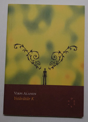 Virpi Alanen - Ystävätär K (signeerattu)