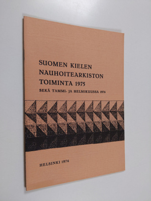 Suomen kielen nauhoitearkiston toiminta 1975 sekä tammi -...