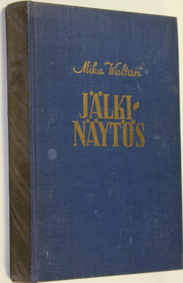 Mika Waltari : Jälkinäytös : jatko romaaniin Vieras mies ...