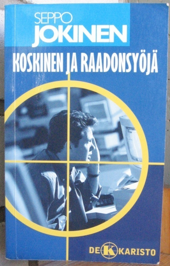 Seppo Jokinen: Koskinen ja raadonsyöjä, Karisto 2000. 2p.