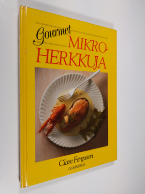 Clare Ferguson : Gourmet mikroherkkuja