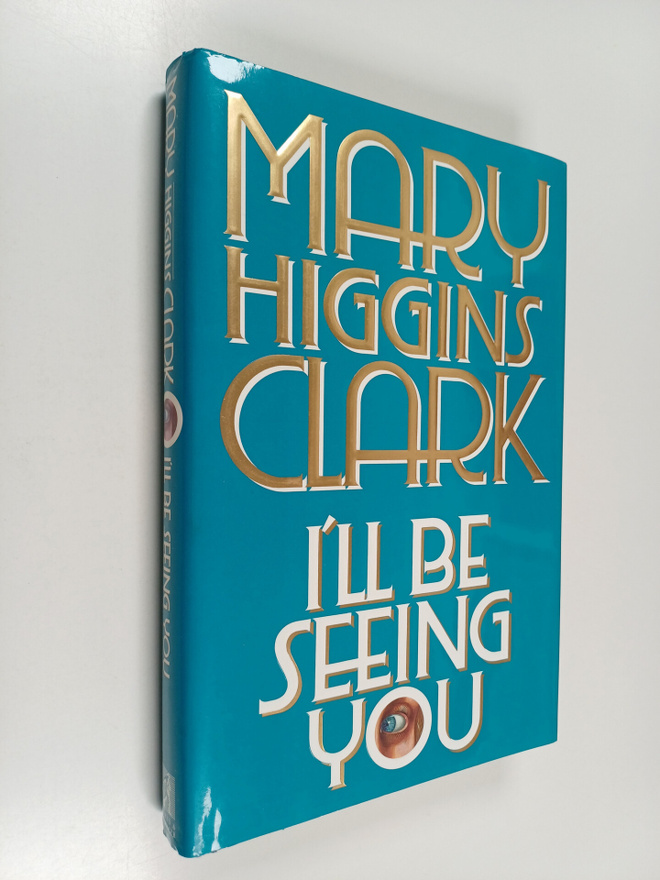 Mary Higgins Clark : I'll Be Seeing You