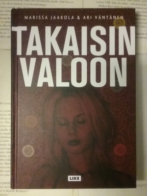 Marissa Jaakola (ym.) - Takaisin valoon (sid.)