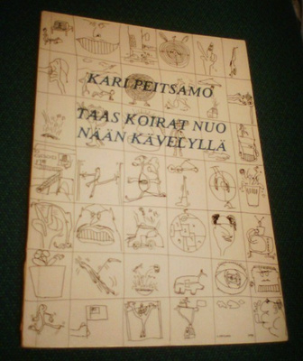 Kari Peitsamo: Taas koirat nuo nään kävelyllä (1.p.1978)