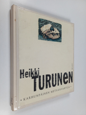 Heikki Turunen : Karhunpäinen metsänvartija