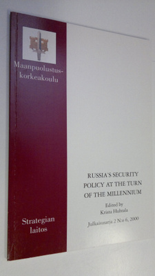 Krista (toim.) Huhtala : Russia's security policy at the ...