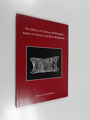 Merja UM Kärkkäinen : The Effects of Calcium and Phosphat...