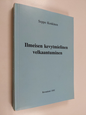 Seppo Koskinen : Ilmeisen kevytmielinen velkaantuminen