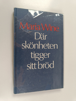 Maria Wine : Där skönheten tigger sitt bröd