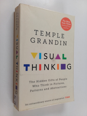 Temple Grandin : Visual thinking : the hidden gift of peo...